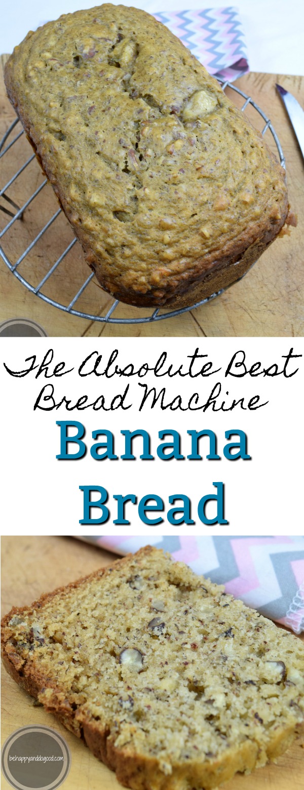 The Absolute Best Bread Machine Banana Nut Bread! - Be Happy And Do Good